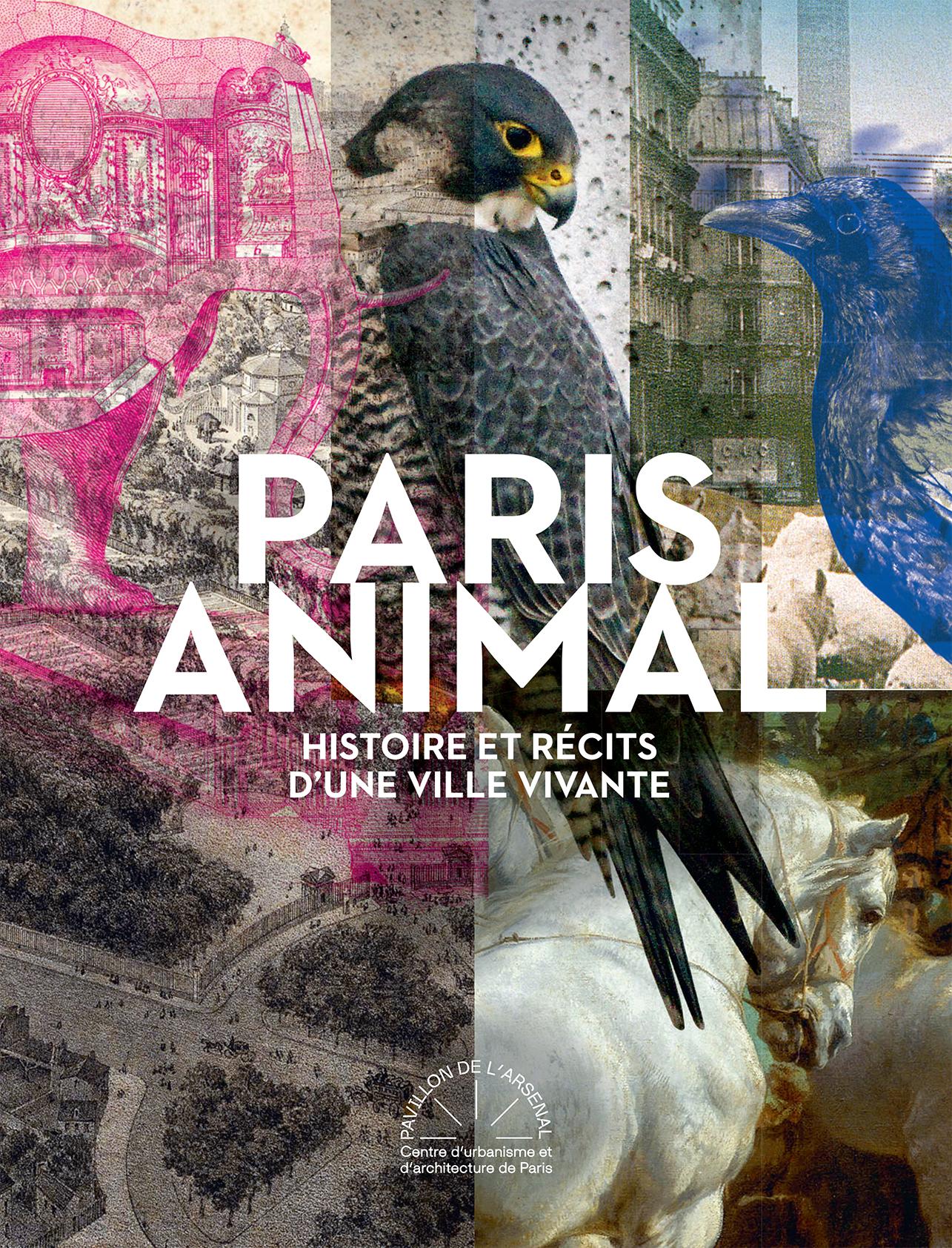 Paris Animal Histoire et récits d'une ville vivante ÉNSA Versailles Paris Animal Histoire et récits d'une ville vivante ÉNSA Versailles